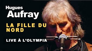 Hugues Aufray  La fille du Nord Live officiel à l’Olympia 1991 [upl. by Monjan280]