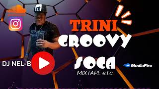 TRINI GROOVY SOCA  DJ NELB Nadia Batson Patrice Roberts Adam O kes DJ Private Ryan [upl. by Wera]