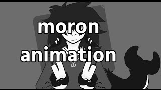 moron  animation loop  fw [upl. by Destinee538]