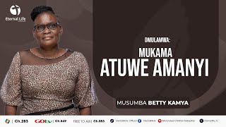 MUKAMA ATUWE AMANYI  MUSUMBA BETTY KAMYA [upl. by Claudian]