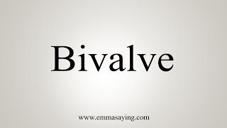 How To Say Bivalve [upl. by Oterol]