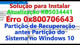 Solução 0x800706643 Instalar Atualização KB5034441 Partição de Recuperação antes Partição do Sistema [upl. by Aznaed375]