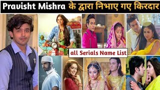 Pravisht mishra all serials name list  pravisht mishra serials  pravisht mishra new serial [upl. by Eibbor489]