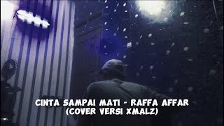 Cinta sampai mati  Raffa affar Cover version xmalz [upl. by Jacoba]