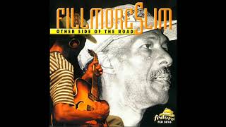 Fillmore Slim  Other Side of the Road [upl. by Hgielrak]