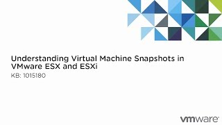 KB 1015180 Understanding Virtual Machine Snapshots in VMware ESX and ESXi [upl. by Balliol]