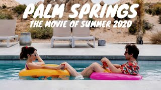 Palm Springs the movie of summer 2020 [upl. by Uticas453]