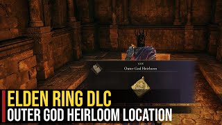 Outer God Heirloom Location  Elden Ring DLC Shadow of the Erdtree [upl. by Ahsienroc]