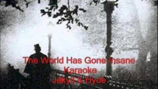 The World Has Gone Insane  Jekyll amp Hyde  Karaoke [upl. by Ricoriki]