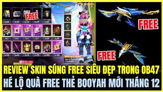 Free Fire REVIEW SKIN SÚNG NHẬN FREE SIÊU ĐẸP TRONG OB47 HÉ LỘ QUÀ FREE THẺ BOOYAH MỚI THÁNG 12 [upl. by Pietrek]