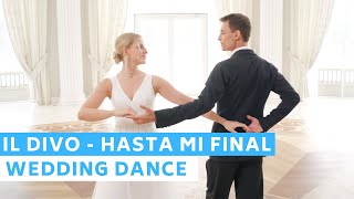 IL DIVO  HASTA MI FINAL  Romantic First Dance  Waltz  Wedding Dance ONLINE [upl. by Glorianna92]