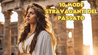 10 mode stravaganti del passato [upl. by Yanej]