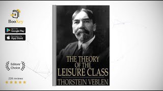 The Theory of the Leisure Class Book Summary By Thorstein BVeblen The reason to show off the [upl. by Dnalra675]