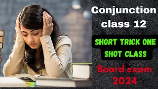 CONJUNCTION Class 12 SHORT TRICS Board exam 2024 [upl. by Riki241]