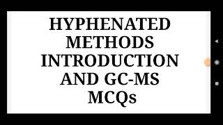 MCQs of Introduction to hyphenated methods and GCMS [upl. by Cyb477]