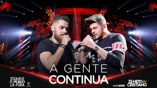 Zé Neto e Cristiano  A GENTE CONTINUA  EsqueceOMundoLaFora [upl. by Wehrle154]