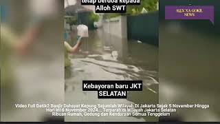 JAKARTA JEBOL DETIKDETIK BANJIR BESAR MELAHAP JAKARTA HARI INI 6112024 SEMUA TERSAPU [upl. by Franciscka254]