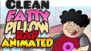 🎵clean fatty pillow rap animated 🎵 [upl. by Inglis]