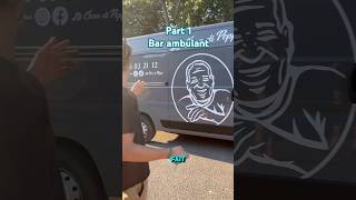 Part 1  Bar Ambulant 🚐🍷foodtruck [upl. by Eseela]