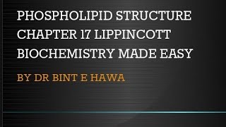 Phospholipid structure  Chapter 17 Biochemistry made easy by Dr Bint e Hawa [upl. by Nalyd]