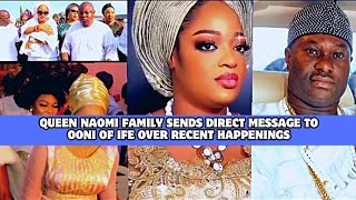 QUEEN NAOMI FAMILY SENDS DIRECT MESSAGE TO OONI OF IFE OVER RECENT HAPPENINGS [upl. by Hyacintha]