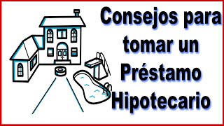 Préstamo Hipotecario  Qué tener en cuenta para tomar una hipoteca [upl. by Cooke]