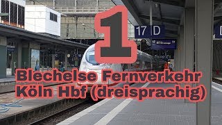 Blechelse Köln Hbf Deutsch Englisch amp Französisch [upl. by Ariam]