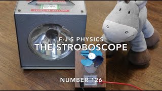 The Stroboscope And How It Works  FJs Physics  Video 126 [upl. by Fineman685]