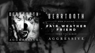 Beartooth  Fair Weather Friend Audio [upl. by Lagiba791]