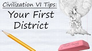 Civilization VI Tips Your First District [upl. by Eelaroc121]