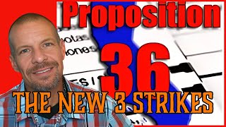 PROP 36  THE NEW 3 STRIKES [upl. by Alegna]