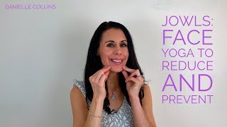 Jowls Face Yoga to Reduce and Prevent [upl. by Pillsbury]