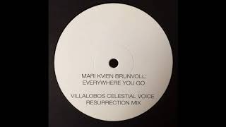 MARI KVIEN BRUNVOLL ‎– EVERYWHERE YOU GO VILLALOBOS CELESTIAL VOICE RESURRECTION MIX SED007 [upl. by Kjersti583]