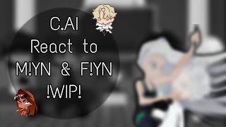 CAI react to FYN and MYN  WIP  Change speed to 1752x  Made by 𝐿𝑢𝑛𝑎𝑟𝑖𝑠 [upl. by Maurene]