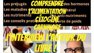 Comprendre lalimentation cétogène carnivore Jinterview lauteur du livre Alexis Aurochs [upl. by Yerocal]