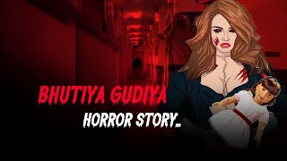 Bhutiya Gudiya  Horror Story  Hindi Kahani  Shapit Gudiya [upl. by Elenaj593]