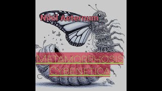 Nihil Aeternum quotMetamorphosis Cyberneticaquot [upl. by Bowes]