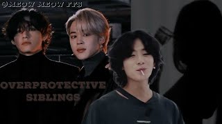 Overprotective Siblings  ONESHOT BTS FF [upl. by Flatto]