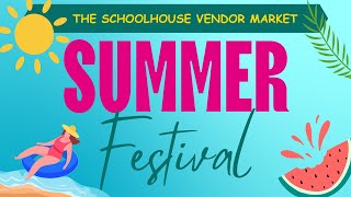 The Schoolhouse Vendor Market Summer Festival Video Saturday June 22nd 2024 [upl. by Shanon]