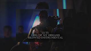 Guti  Girl Of My Dreams SlowedReverb  Instrumental [upl. by Ahsilahk254]