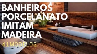 41 Ideias Banheiros com Porcelanato que Imitam Madeira [upl. by Aneelahs]