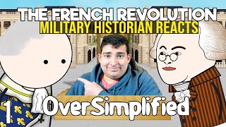 Military Historian Reacts  The French Revolution  OverSimplified Part 1 [upl. by Nyrrat784]