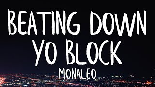 Monaleo  Beating Down Yo Block Lyrics Best Version [upl. by Tod]