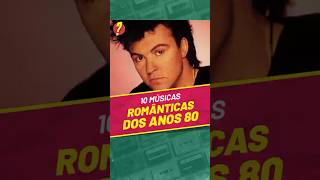 10 Músicas ROMÂNTICAS dos ANOS 80  Quais são as MELHORES pra você [upl. by Eanahs]