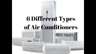 6 Different Types of Air Conditioners [upl. by Charry]