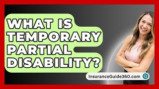 What Is Temporary Partial Disability  InsuranceGuide360com [upl. by Aramoix80]