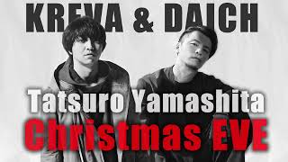 Tatsuro Yamashita ftKreva amp Daichi  Christmas Eve Kei Remaster  Japanese CityPop [upl. by Hartzell]