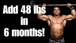 Add 48 lbs in 6 Months And How to Increase on All Exercises [upl. by Amero]