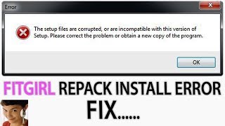 FitGirl Repack Install Error Fix The Setup Files are Corrupted [upl. by Aciruam]