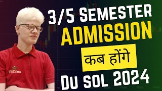 SOL 3rd  5th Semester Admission 2024 कब होंगे  Du Sol 3rd  5th Semester exam form 2024 [upl. by Cathie930]